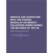 Service and Adventure With the Khakee Ressalah by Dunlop, Robert Henry Wallace, 9780217554718