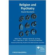 Religion and Psychiatry Beyond Boundaries by Verhagen, Peter; Van Praag, Herman M.; Lopez-Ibor, Juan José; Cox, John; Moussaoui, Driss, 9780470694718