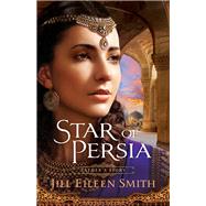 Star of Persia by Smith, Jill Eileen, 9780800734718