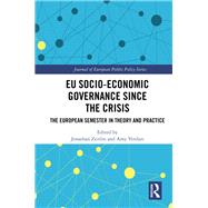 EU Socio-Economic Governance since the Crisis: The European Semester in Theory and Practice by Zeitlin; Jonathan, 9781138494718