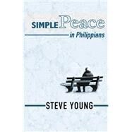Simple Peace in Philippians by Young, Steve, 9781502404718
