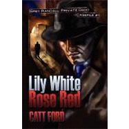 Lily White Rose Red by Ford, Catt, 9781615814718