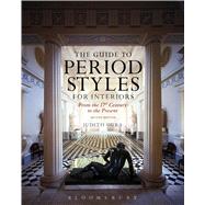 The Guide to Period Styles for Interiors From the 17th Century to the Present by Gura, Judith, 9781628924718