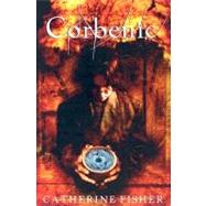 Corbenic by Fisher, Catherine, 9780060724719