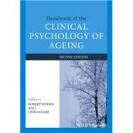 Handbook of the Clinical Psychology of Ageing by Woods, Robert T.; Clare, Linda, 9781119054719