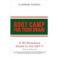 Boot Camp For Your Brain: A No-nonsense Guide To The Sat I by Manning, M. Denmark, 9781413464719