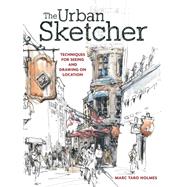 The Urban Sketcher by Holmes, Marc Taro, 9781440334719