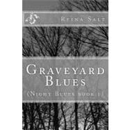 Graveyard Blues by Salt, Reina; Da'casto, Kate; Gladney, Elaine; Shaddox, Russell, 9781477514719