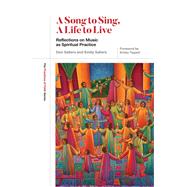 A Song to Sing, a Life to Live by Saliers, Don; Saliers, Emily; Tippett, Krista, 9781506454719