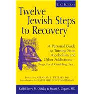 Twelve Jewish Steps to Recovery by Copans, Stuart A., M.D.; Olitzky, Kerry M., Rabbi; Grnberg, Maty; Twerski, Abraham J., Rabbi, M.d., 9781683364719