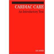 Cardiac Care An Introductory Text by Jones, Ian D., 9781861564719