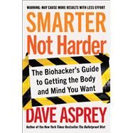 Smarter Not Harder by Dave Asprey, 9780063204720