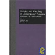 Religion and Schooling in Contemporary America: Confronting Our Cultural Pluralism by Carper,James C.;Hunt,Thomas, 9780815324720