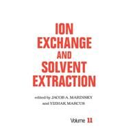 Ion Exchange and Solvent Extraction: A Series of Advances, Volume 11 by Marinsky; Jacob A., 9780824784720