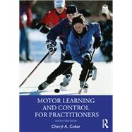 Motor Learning and Control for Practitioners by Cheryl A. Coker, 9781032894720