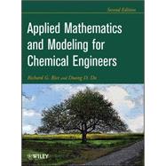 Applied Mathematics and Modeling for Chemical Engineers by Rice, Richard G.; Do, Duong D., 9781118024720