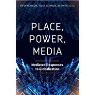Place, Power, Media by Mcmillin, Divya; De Bruin, Joost; Smith, Jo, 9781433154720