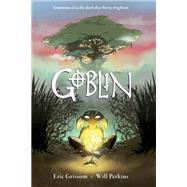Goblin by Grissom, Eric; Perkins, Will, 9781506724720