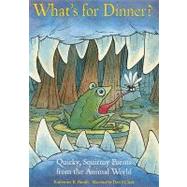 What's for Dinner? Quirky, Squirmy Poems from the Animal World by Hauth, Katherine B.; Clark, David, 9781570914720