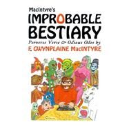 Macintyre's Improbable Bestiary by MacIntyre, F. Gwynplaine; Schweitzer, Darrell, 9781587154720