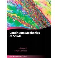 Continuum Mechanics of Solids by Anand, Lallit; Govindjee, Sanjay, 9780198864721