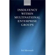 Insolvency Within Multinational Enterprise Groups by Mevorach, Irit, 9780199544721