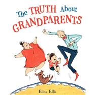 The Truth About Grandparents by Ellis, Elina, 9780316424721