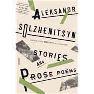Stories and Prose Poems by Solzhenitsyn, Aleksandr; Glenny, Michael, 9780374534721