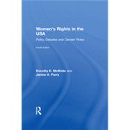 Women's Rights in the USA: Policy Debates and Gender Roles by Mcbride; Dorothy E., 9780415804721