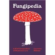 Fungipedia by Millman, Lawrence; Porter, Amy Jean, 9780691194721
