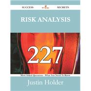 Risk Analysis: 227 Most Asked Questions on Risk Analysis - What You Need to Know by Holder, Justin, 9781488524721
