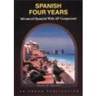 Spanish Four Years: Advanced Spanish With Ap Component by Hiller, Janet F., 9781567654721