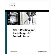 CCIE Routing and Switching v5.1 Foundations Bridging the gap between CCNP and CCIE by Kocharians, Narbik, 9781587144721