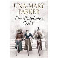 The Fairbairn Girls by Parker, Una-Mary, 9781847514721