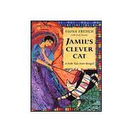 Jamil's Clever Cat : A Folk Tale from Bengal by French, Fiona; Newby, Dick; Day, Lal Behari  Folk-Tales of Bengal, 9781887734721