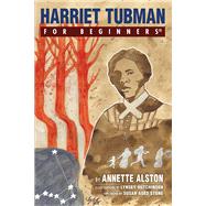 Harriet Tubman for Beginners by Alston, Annette M.; Hutchinson, Lynsey; Stone, Susan Ades, 9781939994721