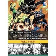 The Dc Comics Guide to Creating Comics: Inside the Art of Visual Storytelling by Potts, Carl; Lee, Jim, 9780385344722