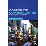 Corporate Communication: A Marketing Viewpoint by Podnar; Klement, 9781138804722