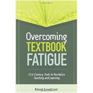 Overcoming Textbook Fatigue by Lent, Releah Cossett; McTighe, Jay, 9781416614722