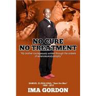 No Cure - No Treatment by Gordon, Ima, 9781505404722