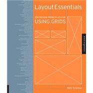 Layout Essentials : 100 Design Principles for Using Grids by Tondreau, Beth, 9781592534722