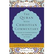 The Quran With Christian Commentary by Nickel, Gordon D., 9780310534723