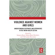 Violence Against Women and Girls by Rege, Sangeeta; Bhate-deosthali, Padma; Ravindran, T. K. Sundari, 9780367134723