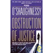 Obstruction of Justice A Novel by O'SHAUGHNESSY, PERRI, 9780440224723