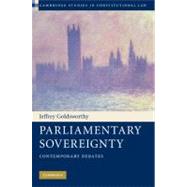 Parliamentary Sovereignty: Contemporary Debates by Jeffrey Goldsworthy, 9780521884723