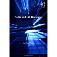 Nadia And Lili Boulanger by Potter,Caroline, 9780754604723