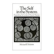 Self In The System: Expanding The Limits Of Family Therapy by Nichols,Michael P., 9780876304723