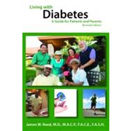 Living with Diabetes : A Guide for Patients and Parents by Reed, James W., M.D., 9780984144723