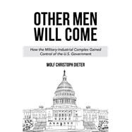 Other Men Will Come by Dieter, Wolf Christoph, 9781503344723