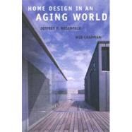Home Design in an Aging World by Rosenfeld, Jeffrey; Chapman, Wid, 9781563674723